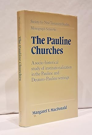 Seller image for The Pauline Churches. A socio-historical study of institutionalization in the Pauline and Deutero-Pauline writings. Coll.  Society for New Testament Studies, Monograph Series , 60 for sale by Librairie Pierre BRUNET