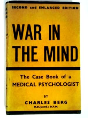 Bild des Verkufers fr War In The Mind The Case Book Of A Medical Psychologist zum Verkauf von World of Rare Books