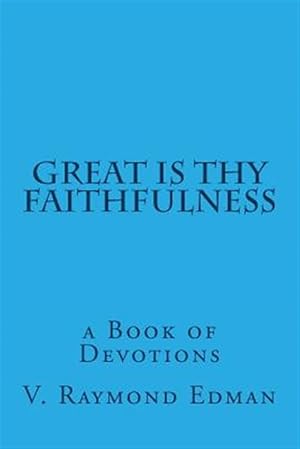 Immagine del venditore per Great Is Thy Faithfulness : A Book of Devotions venduto da GreatBookPrices