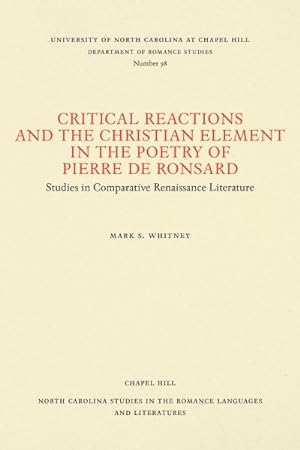 Image du vendeur pour Critical Reactions and the Christian Element in the Poetry of Pierre De Ronsard mis en vente par GreatBookPrices