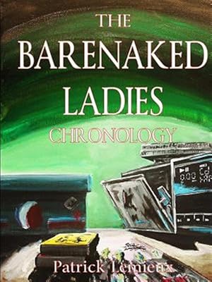 Imagen del vendedor de The Barenaked Ladies Chronology a la venta por GreatBookPrices