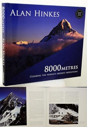 8000 METRES. Climbing the Worlds Highest Mountains. Foreword by Brian Blessed. Shooting the Summ...