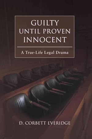 Image du vendeur pour Guilty Until Proven Innocent:a True-life mis en vente par GreatBookPrices