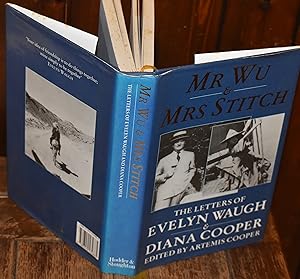 Seller image for MR WU AND MRS STITCH - THE LETTERS OF EVELYN WAUGH AND DIANA COOPER for sale by CHESIL BEACH BOOKS