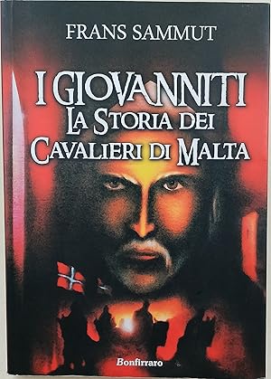 I Giovanniti - la storia dei Cavalieri di Malta