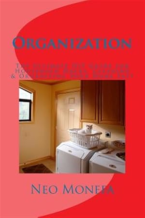 Bild des Verkufers fr Organization : The Ultimate Diy Guide for Household Hacks, Cleaning & Organizing Your Home Fast zum Verkauf von GreatBookPrices