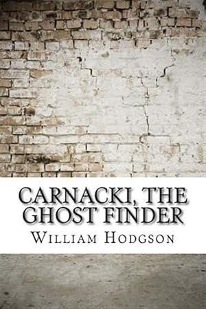 Bild des Verkufers fr Carnacki, the Ghost Finder zum Verkauf von GreatBookPrices