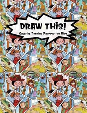 Seller image for Draw This!: 100 Drawing Prompts to Boost Creativity - Family Cartoon 5 - Version 4 for sale by GreatBookPrices