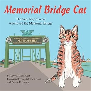 Image du vendeur pour Memorial Bridge Cat: The True Story of a Cat Who Loved the Memorial Bridge mis en vente par GreatBookPrices
