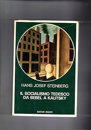 Seller image for Il socialismo tedesco da Bebel a Kautsky. for sale by Libreria Gull