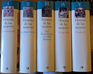 Image du vendeur pour HISTORIA DE LAS MUJERES. 5 TOMOS. TOMO I: LA ANTIGEDAD. TOMO II: LA EDAD MEDIA. TOMO III: DEL RENACIMIENTO A LA EDAD MODERNA. TOMO IV: EL SIGLO XIX. TOMO V: EL SIGLO XX. mis en vente par Libreria Lopez de Araujo