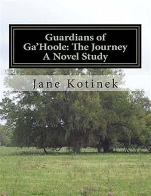 Image du vendeur pour Guardians of Ga'hoole : The Journey a Novel Study mis en vente par GreatBookPrices