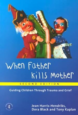 Seller image for When Father Kills Mother : Guiding Children Through Trauma and Grief for sale by GreatBookPrices