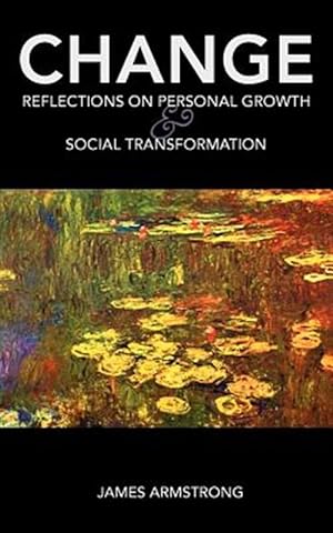 Seller image for Change: Reflections on Personal Growth and Social Transformation for sale by GreatBookPrices