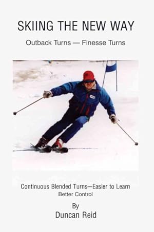 Bild des Verkufers fr Skiing the New Way : Outback Turns--Finesse Turns zum Verkauf von GreatBookPrices