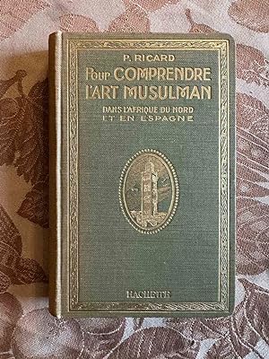 Seller image for Pour comprendre l'art Musulman dans l'afrique du Nord et en Espagne for sale by Dmons et Merveilles