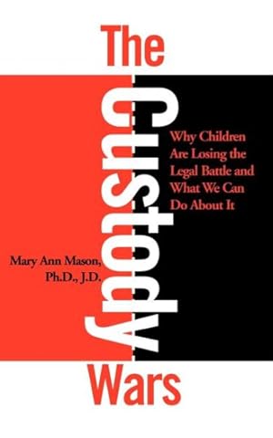 Seller image for Custody Wars : Why Children Are Losing the Legal Battle, and What We Can Do About It for sale by GreatBookPrices