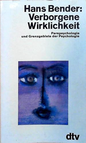 Verborgene Wirklichkeit : Parapsychologie u. Grenzgebiete d. Psychologie. Parapsychologie u. Gren...