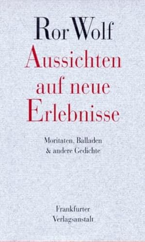 Bild des Verkufers fr Aussichten auf neue Erlebnisse: Moritaten, Balladen & andere Gedichte zum Verkauf von Versandantiquariat Felix Mcke