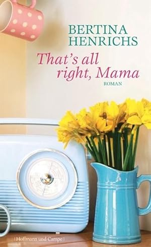 Imagen del vendedor de That's allright, Mama: Roman a la venta por Versandantiquariat Felix Mcke