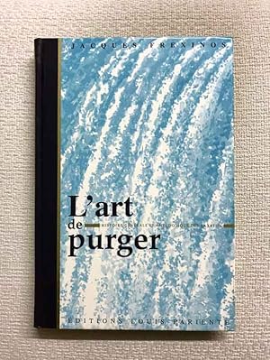 Image du vendeur pour L'Art de purger. Histoire generale et anecdotique mis en vente par Campbell Llibres