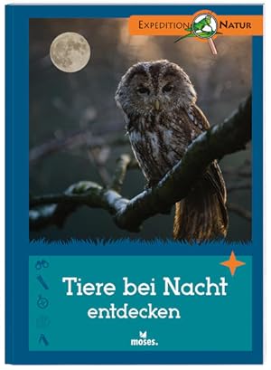 Bild des Verkufers fr Tiere bei Nacht entdecken | Der Expedition Natur Klassiker zum Verkauf von Versandantiquariat Felix Mcke