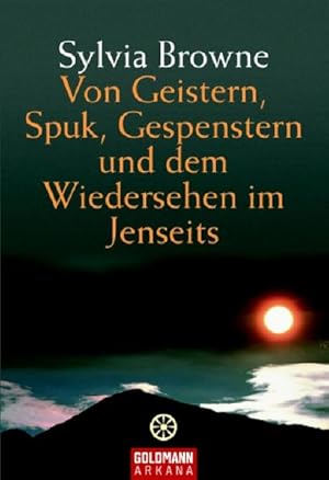 Bild des Verkufers fr Von Geistern, Spuk, Gespenstern und dem Wiedersehen im Jenseits die Wahrheit ber Geister, Spuk, Gespenster und das Wiedersehen in der geistigen Welt zum Verkauf von Berliner Bchertisch eG