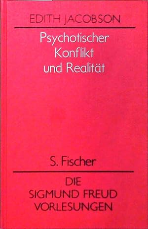 Psychotischer Konflikt und Realität Edith Jacobson. Übers. von Friedhelm Herborth