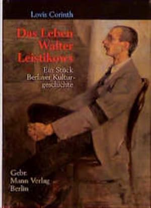 Seller image for Das Leben Walter Leistikows: Ein Stck Berliner Kulturgeschichte for sale by Versandantiquariat Felix Mcke