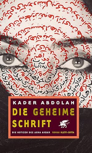 Imagen del vendedor de Die geheime Schrift: Die Notizen des Agha Akbar. Roman a la venta por Versandantiquariat Felix Mcke