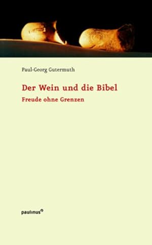 Bild des Verkufers fr Der Wein und die Bibel: Freude ohne Grenzen zum Verkauf von Versandantiquariat Felix Mcke