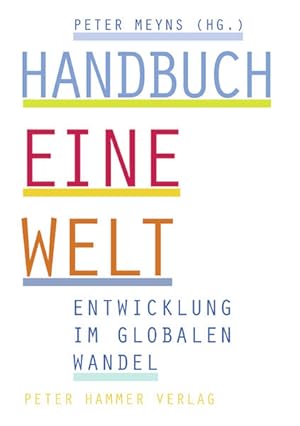 Bild des Verkufers fr Handbuch - Eine Welt: Entwicklung im globalen Wandel zum Verkauf von Versandantiquariat Felix Mcke