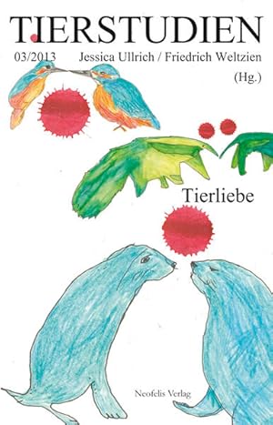 Image du vendeur pour Tierliebe: Tierstudien 03/2013 mis en vente par Versandantiquariat Felix Mcke