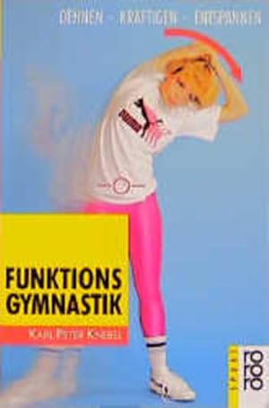 Immagine del venditore per Funktionsgymnastik: Dehnen, Krftigen, Entspannen: Training, Technik, Taktik venduto da Versandantiquariat Felix Mcke