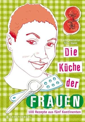 Image du vendeur pour Die Kche der Frauen - SA: 100 Rezepte aus fnf Kontinenten mis en vente par Versandantiquariat Felix Mcke