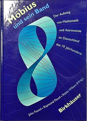 Bild des Verkufers fr Mbius und sein Band: Der Aufstieg von Mathematik und Astronomie im Deutschland des 19. Jahrhunderts Der Aufstieg von Mathematik und Astronomie im Deutschland des 19. Jahrhunderts zum Verkauf von Berliner Bchertisch eG