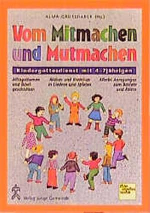 Bild des Verkufers fr Vom Mitmachen und Mutmachen: Kindergottesdienst mit 4-7jhrigen zum Verkauf von Versandantiquariat Felix Mcke