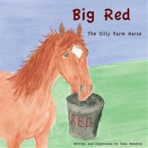 Imagen del vendedor de Big Red: The Silly Farm Horse a la venta por GreatBookPrices