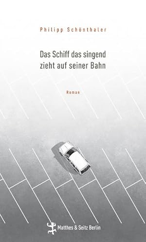 Seller image for Das Schiff das singend zieht auf seiner Bahn: Roman for sale by Versandantiquariat Felix Mcke