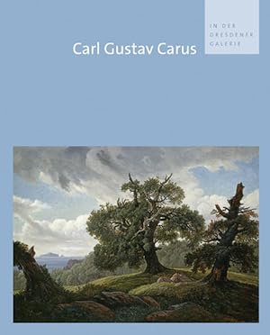 Seller image for Carl Gustav Carus in der Dresdener Galerie: Bestandskatalog. Staatliche Kunstsammlungen Dresden, Galerie Neue Meister for sale by Versandantiquariat Felix Mcke