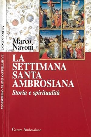 Bild des Verkufers fr La settimana Santa Ambrosiana Storia e spiritualit zum Verkauf von Biblioteca di Babele