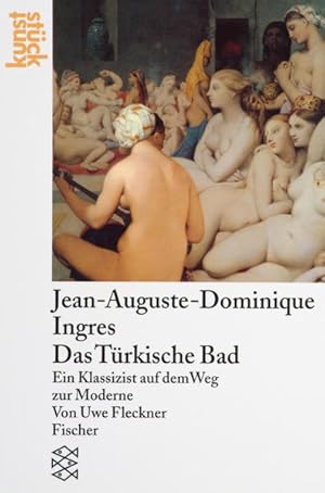 Seller image for Jean-Auguste-Dominique Ingres, Das Trkische Bad: Ein Klassizist auf dem Weg zur Moderne for sale by Versandantiquariat Felix Mcke