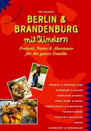 Seller image for Berlin & Brandenburg mit Kindern: Freizeit, Natur & Abenteuer fr die ganze Familie (Freizeitfhrer mit Kindern) for sale by Versandantiquariat Felix Mcke