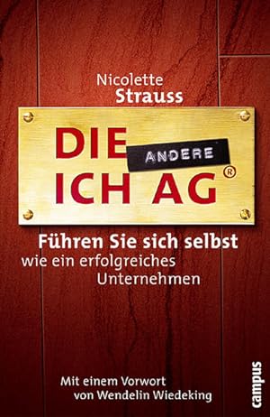 Seller image for Die andere Ich AG: Fhren Sie sich selbst wie ein erfolgreiches Unternehmen! for sale by Versandantiquariat Felix Mcke