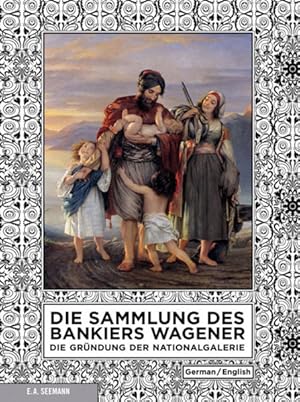 Seller image for Die Sammlung des Bankiers Wagener for sale by Versandantiquariat Felix Mcke