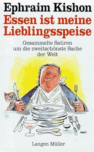 Seller image for Essen ist meine Lieblingsspeise: Gesammelte Satiren um die zweitschnste Sache der Welt for sale by Versandantiquariat Felix Mcke