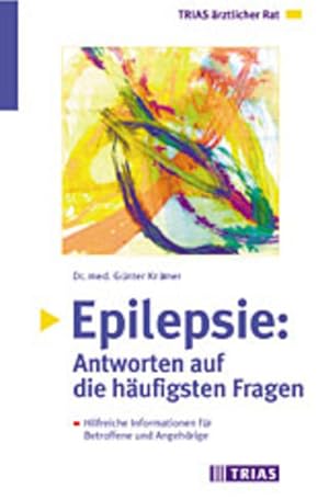 Seller image for Epilepsie: Antworten auf die hufigsten Fragen. Hilfreiche Informationen fr Betroffene und Angehrige for sale by Versandantiquariat Felix Mcke