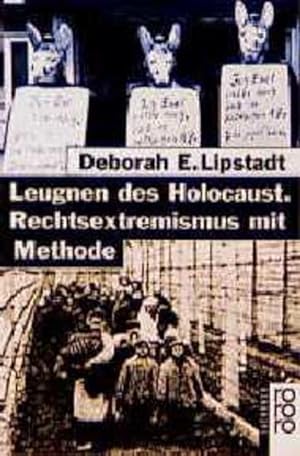 Image du vendeur pour Leugnen des Holocaust, Rechtsextremismus mit Methode mis en vente par Versandantiquariat Felix Mcke