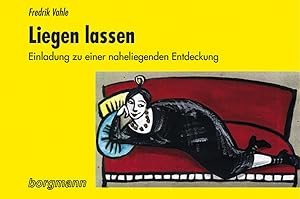 Seller image for Liegen lassen: Einladung zu einer naheliegenden Entdeckung for sale by Versandantiquariat Felix Mcke