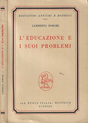 Bild des Verkufers fr L'educazione e i suoi problemi zum Verkauf von Biblioteca di Babele